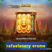 rafaelanery erome